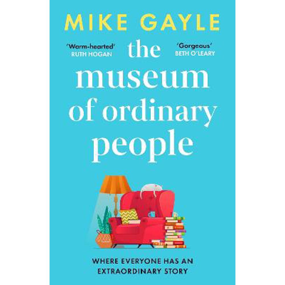 The Museum of Ordinary People: The uplifting new novel from the bestselling author of Half a World Away (Paperback) - Mike Gayle
